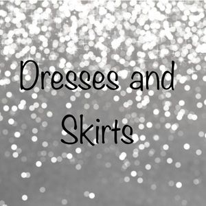Dresses and Skirts!